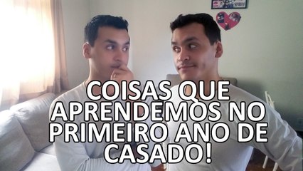 7 coisas que aprendemos no PRIMEIRO ano do CASAMENTO