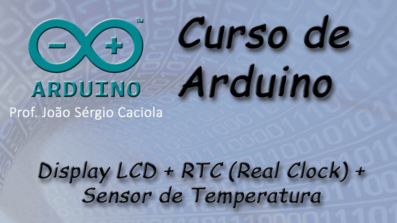I2C - Controlando um display LCD + um Sensor de Temperaturas + um RTC