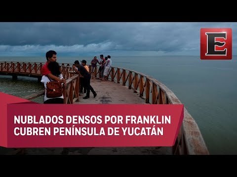 Medidas preventivas en Yucatán por llegada de tormenta tropical Franklin