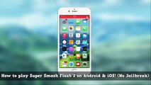 How to play Super Smash Flash 2 on Andriod/iOS (No Jailbreak)