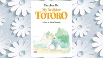 Download PDF The Art of My Neighbor Totoro: A Film by Hayao Miyazaki FREE