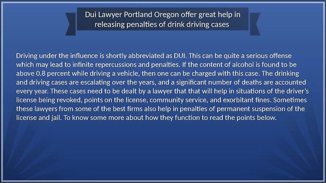 Dui Lawyer Portland Oregon offer great help in releasing penalties of drink driving cases