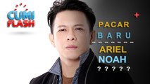 Ariel NOAH Punya Pacar Baru? - CumiFlash 08 September 2017