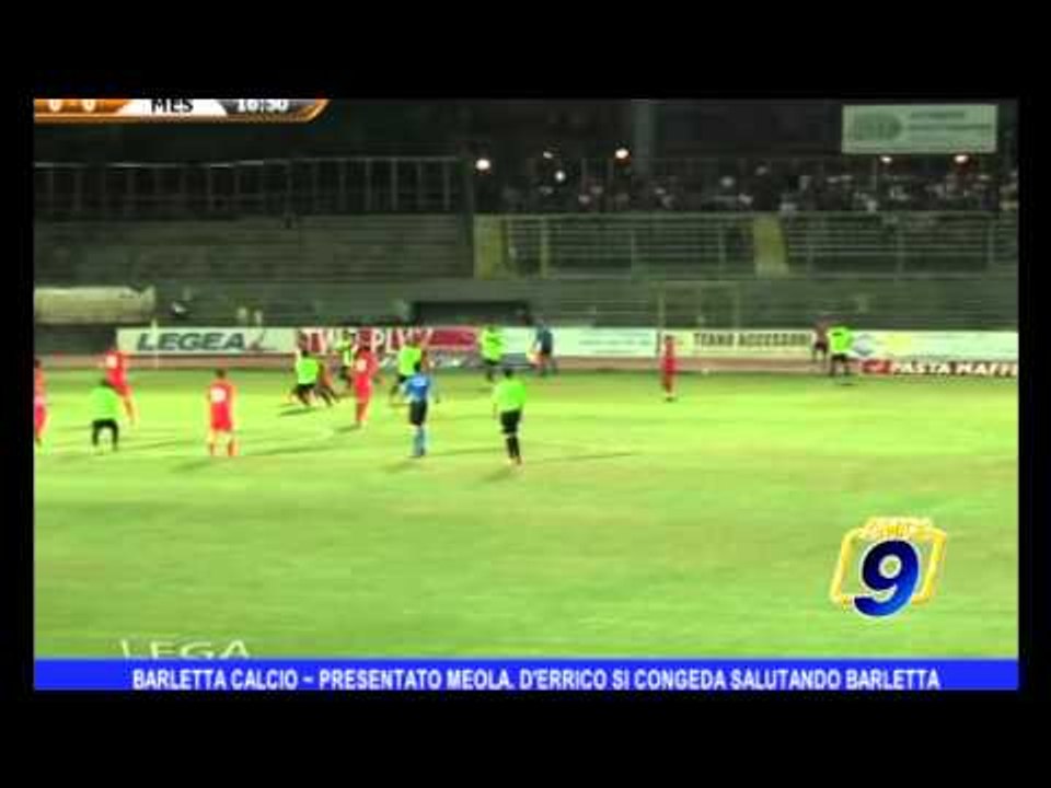 BARLETTA CALCIO | Presentato Meola. D' Errico si congeda salutando Barletta