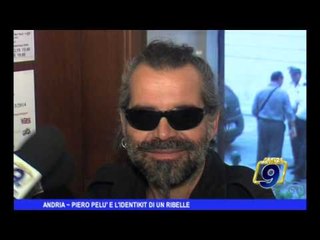 ANDRIA | Piero Pelù, "Identikit di un ribelle"
