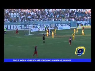 FIDELIS ANDRIA | Dimenticare Pomigliano in vista del Brindisi