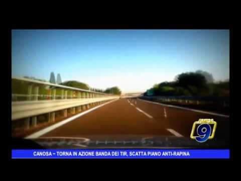 CANOSA DI PUGLIA | In azione banda dei tir, scatta piano anti-rapina