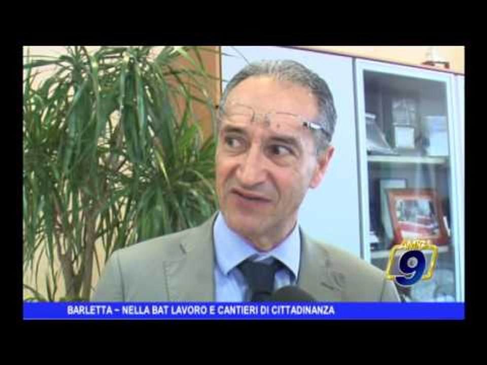 BARLETTA | Nella Bat lavoro e cantieri di cittadinanza