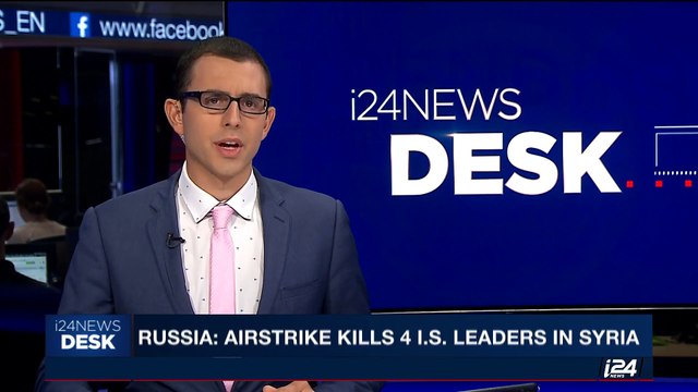 i24NEWS DESK | Russia: airstrike kills 4 I.S. leaders in Syria | Friday, September 8th 2017