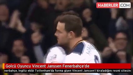Golcü Oyuncu Vincent Janssen Fenerbahçe'de