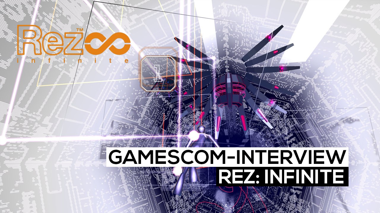 Rez: Infinite - Das gamescom 2017-Interview