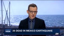 i24NEWS DESK | 26 dead in Mexico earthquake | Friday, September 8th 2017