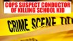 Gurugram police suspects bus conductor of killing 7 years old school kid | Oneindia News