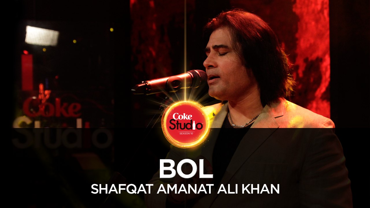 Shafqat Amanat Ali Khan, Bol, Coke Studio Season 10, Episode 5.