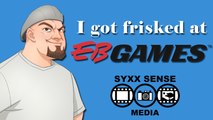 I Got Frisked at EB Games (GameStop)