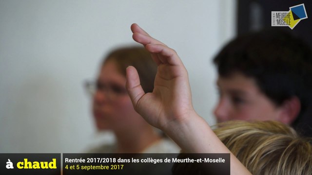 [A CHAUD] - Rentrée scolaire 2017/2018 dans les collèges de Meurthe-et-Moselle