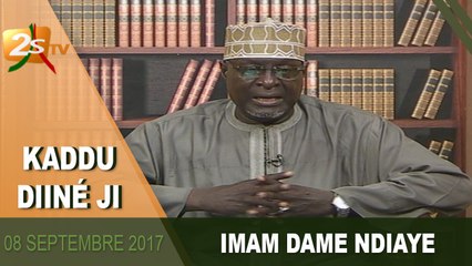 KADDU DIINÉ JI DU 08 SEPTEMBRE 2017 AVEC IMAM DAME NDIAYE
