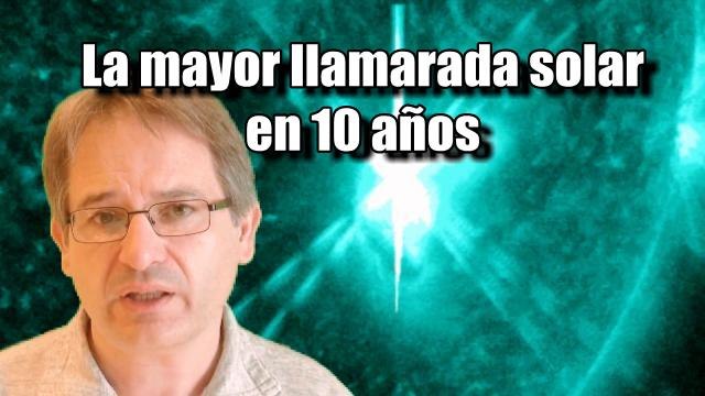 La NASA capta la mayor LLAMARADA SOLAR en 10 años y la NOAA alerta de tormenta solar G3