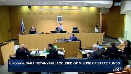 THE RUNDOWN  | Sara Netanyahu likely to be indicted  in probe |  Friday, September 8th 2017