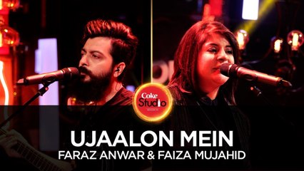 Ujaalon Mein - Faraz Anwer & Faiza Mujahid, Coke Studio Season 10, Episode 5 - ASKardar