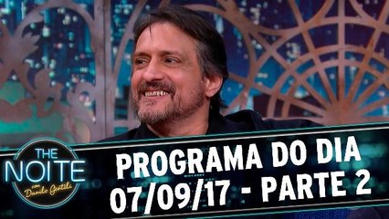 The Noite 07.09.17 - Quinta - Parte 2