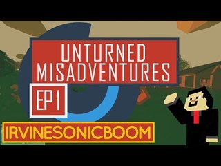 Unturned 3.0 Misadventures - Ep.1 (Montage)