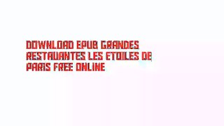 Download EPUB Grandes Restauantes Les Etoiles de Paris Free Online