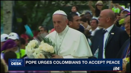 i24NEWS DESK | Pope urges Colombians to accept peace | Saturday, September 9th 2017