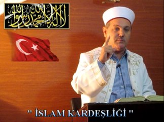Hafız Ümit AYDIN / " İSLAM KARDEŞLİĞİ " Cuma Vaazı