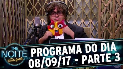 The Noite 08.09.17 - Sexta - Parte 3