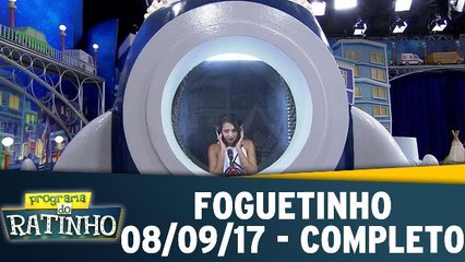 Foguetinho - 08.09.17 - Completo
