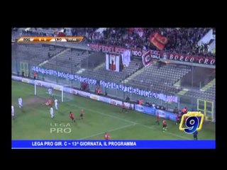 LEGA PRO GIR. C | 13^ giornata, il programma