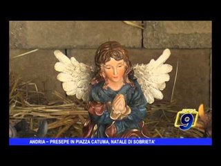 ANDRIA | Presepe in piazza Catuma, Natale di sobrietà