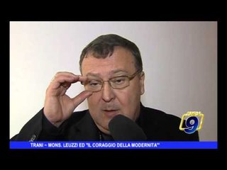 TRANI | Mons. Leuzzi ed il coraggio della modernità