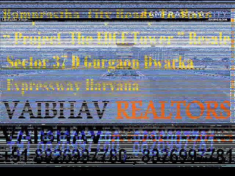 The Edge Tower Best Deal 15th Floor 3 BHK 1675 Sq.ft Only 70 Lac Sector 37D Gurgaon 8826997780