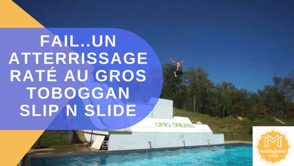 Fail..un atterrissage raté au gros toboggan Slip N Slide!!