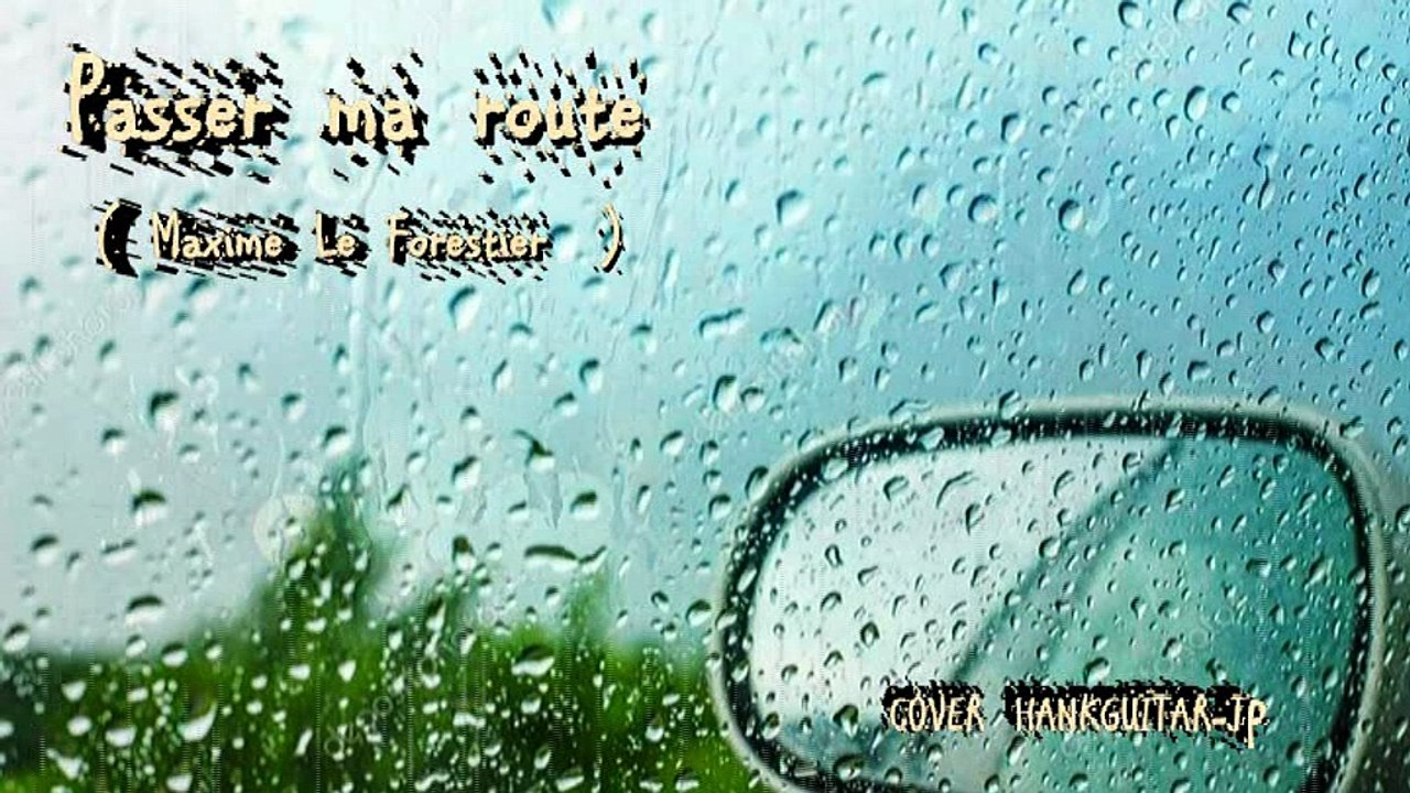 Passer ma route (une chanson de Maxime Le Forestier)