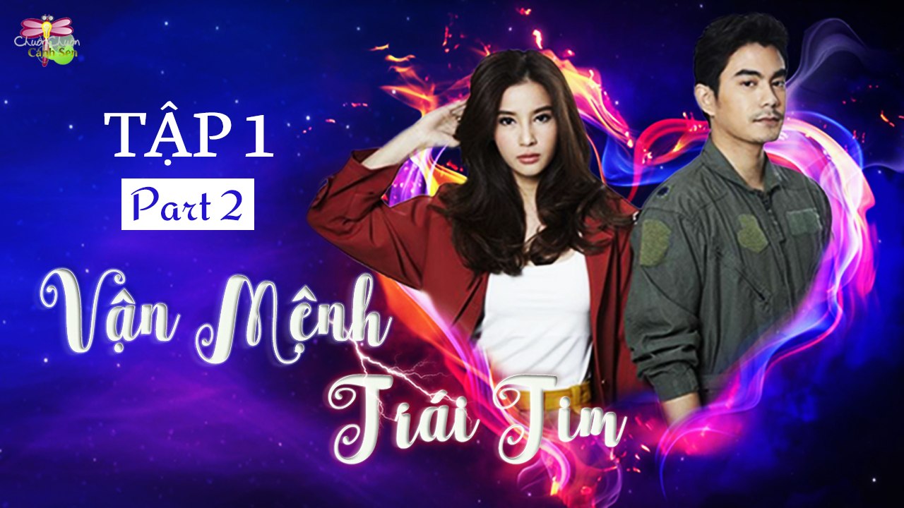 [Vietsub][Tập 1][Phần 2] Vận Mệnh Trái Tim