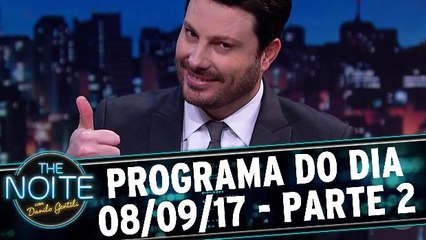 The Noite 08.09.17 - Sexta - Parte 2
