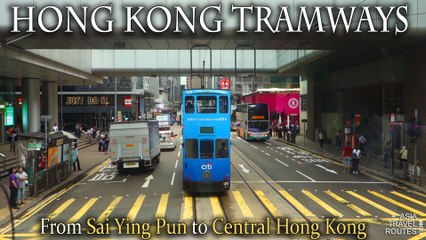 Hong Kong Tramways From Sai Ying Pun to Central Hong Kong