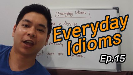 สอนสำนวนภาษาอังกฤษ Ep.15 | Everyday Idioms