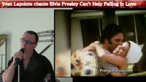 Yvan Lapointe chante Elvis Presley Can't Help Falling In Love Traduction paroles Française