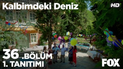 Kalbimdeki Deniz 36. Bölüm 1. Tanıtımı
