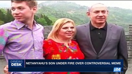 i24NEWS DESK | Netanyahu's son under fire over controversial meme | Saturday, September 9th 2017