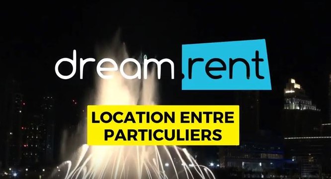 Paris, New York, Pekin, ou Dubaï : Dreamrent, plateforme de location entre particuliers !