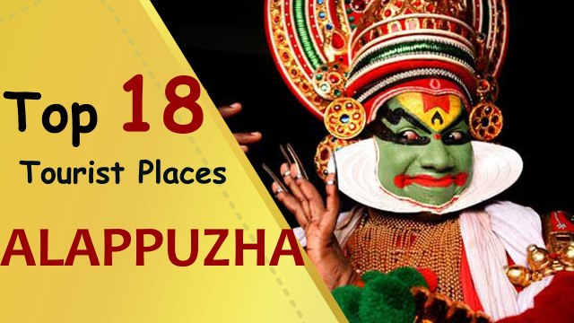 ALAPPUZHA Top 18 Tourist Places | Alappuzha Tourism