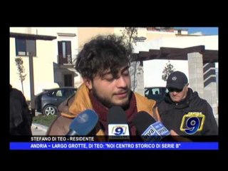 ANDRIA | Largo Grotte, Di Teo: "Noi, centro storico di serie B"