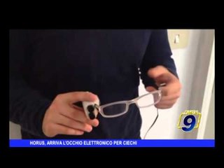 Horus, arriva l'occhio elettronico per i ciechi