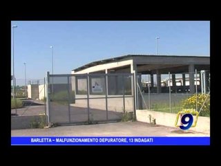 BARLETTA | Malfunzionamento depuratore, 13 indagati