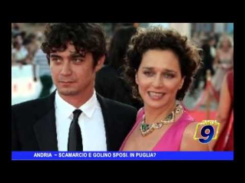 ANDRIA | Scamarcio e Golino sposi in Puglia?